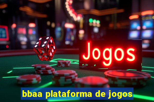 bbaa plataforma de jogos